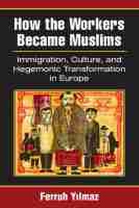 Enlarge image Cover: How the Workers Became Muslims - The University of Michigan Press