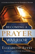 Cover: Becoming a Prayer Warrior - Chosen Books, a division of Baker Publishing Group