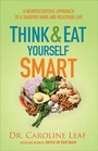 Cover: Think and Eat Yourself Smart - Baker Academic, Div of Baker Publishing Group