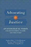 Cover: Advocating for Justice - An Evangelical Vision for Transforming Systems and Structures - Baker Academic, Div of Baker Publishing Group