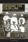 Cover: Crossing the Color Line - Ohio University Press