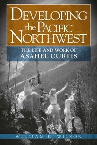 Enlarge image Cover: Developing the Pacific Northwest - Washington State University Press
