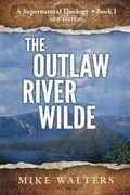 Cover: The Outlaw River Wilde - Mike Walters