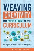 Cover: Weaving Creativity into Every Strand of Your Curriculum - Knowinnovation
