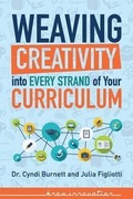 Cover: Weaving Creativity into Every Strand of Your Curriculum - Knowinnovation
