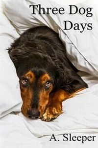 Enlarge image Cover: Three Dog Days - A. Sleeper Books