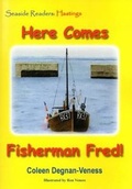 Cover: Here Comes Fisherman Fred - Coleen Degnan-Veness