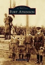 Cover: Fort Atkinson - Arcadia Publishing (SC)