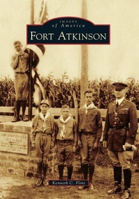 Enlarge image Cover: Fort Atkinson - Arcadia Publishing (SC)