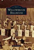 Cover: Willowbrook Ballroom - Arcadia Publishing (SC)
