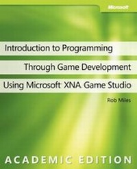 Enlarge image Cover: Introduction to Programming Through Game Development Using Microsoft XNA Game Studio - Microsoft Press