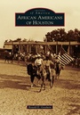 Cover: African Americans of Houston - Arcadia Publishing (SC)