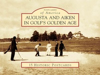 Abbildung von: Augusta and Aiken in Golf's Golden Age - Postcards of America