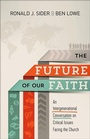 Cover: Future of Our Faith - Brazos Press, Div of Baker Publishing Group