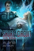 Cover: Short-Circuit His Soul - Dreamspinner Press