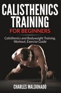 Abbildung von: Calisthenics Training For Beginners - Mihails Konoplovs