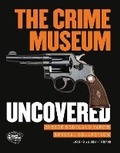Cover: The Crime Museum Uncovered - Philip Wilson Publishers Ltd