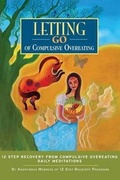 Cover: Letting Go of Compulsive Overeating - Twelve Step Recovery from Compulsive Overeating - Daily Reflections - Partnerships for Community, Inc.