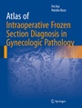 Cover: Atlas of Intraoperative Frozen Section Diagnosis in Gynecologic Pathology - Springer