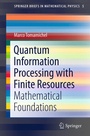 Cover: Quantum Information Processing with Finite Resources - Springer