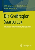 Cover: Die Gro&szlig;region SaarLorLux - Springer VS