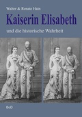 Bild: Kaiserin Elisabeth und die historische Wahrheit - BoD - Books on Demand