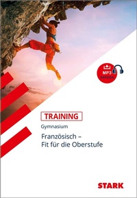 Abbildung von: STARK Französisch - Training Gymnasium - Fit für die Oberstufe - Stark Verlag