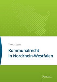 Bild: Kommunalrecht in Nordrhein-Westfalen - Societas Verlagsgesellschaft - Dr. René Wieser