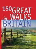 Cover: 150 Great Walks in Britain - Duncan Petersen Publishing Ltd
