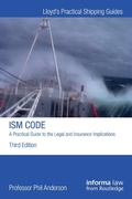 Cover: The ISM Code: A Practical Guide to the Legal and Insurance Implications - Informa Law