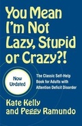 Cover: You Mean I'm Not Lazy, Stupid or Crazy?! - Scribner