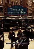 Cover: Trolleys Under the Hub - Arcadia Publishing (SC)
