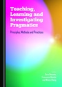 Cover: Teaching, Learning and Investigating Pragmatics - Cambridge Scholars Publishing