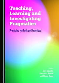 Enlarge image Cover: Teaching, Learning and Investigating Pragmatics - Cambridge Scholars Publishing