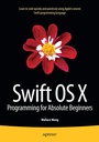 Cover: Swift OS X Programming for Absolute Beginners - APress