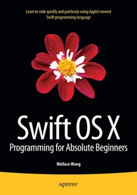 Enlarge image Cover: Swift OS X Programming for Absolute Beginners - APress