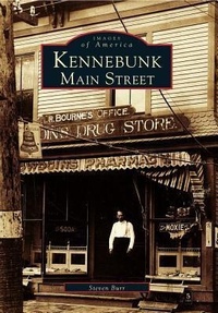 Enlarge image Cover: Kennebunk Main Street - Arcadia Publishing (SC)