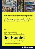 Cover: Der Handel und seine Erscheinungsformen + Entscheidungsorientierung als Denkrahmen f&uuml;r Managementprobleme im Handel - Kohlhammer