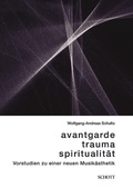 Cover: Avantgarde, Trauma, Spiritualit&auml;t - Schott Music