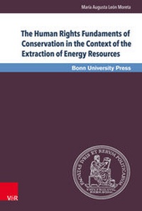 Abbildung von: The Human Rights Fundaments of Conservation in the Context of the Extraction of Energy Resources - V&R unipress