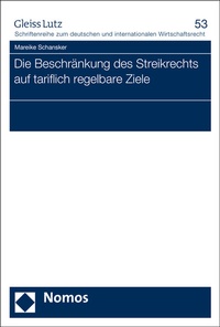 Abbildung von: Die Beschränkung des Streikrechts auf tariflich regelbare Ziele - Nomos