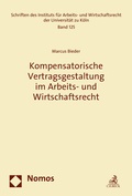 Cover: Kompensatorische Vertragsgestaltung im Arbeits- und Wirtschaftsrecht - Nomos