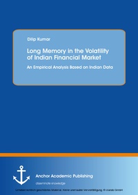 Enlarge image Cover: Long Memory in the Volatility of Indian Financial Market: An Empirical Analysis Based on Indian Data - Diplomica Verlag