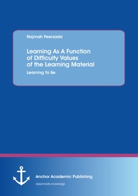 Bild: Learning As A Function of Difficulty Values of the Learning Material: Learning To Be - Anchor Academic Publishing
