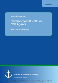 Abbildung von: Development of Isatin as CNS Agents: Anticonvulsant activity - Anchor Academic Publishing