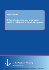 Abbildung von: Information needs and Information seeking behaviour of Namibian pastors - Anchor Academic Publishing