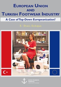 Abbildung von: European Union and Turkish Footwear Industry: A Case of Top-Down Europeanization? - Anchor Academic Publishing
