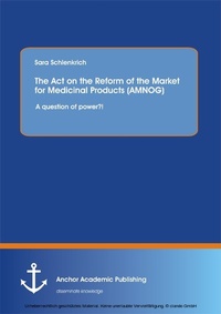 Abbildung von: The Act on the Reform of the Market for Medicinal Products (AMNOG): A question of power?! - Diplomica Verlag