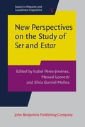 Cover: New Perspectives on the Study of <i>Ser</i> and <i>E</i><i>star</i> - John Benjamins Publishing Company