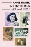 Cover: Anne Frank im Hinterhaus - Wer war Wer? - Anne Frank Stichting